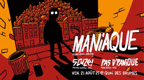 Maniaque + Scuze! + Pas d'Panique