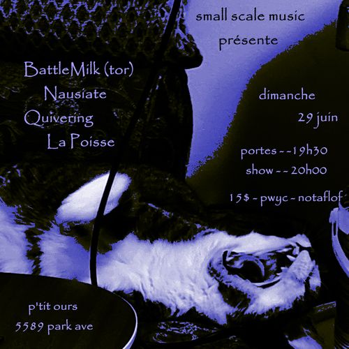 Small Scale Music: Battle Milk (TOR) / Nausiate / Quivering / La Poisse