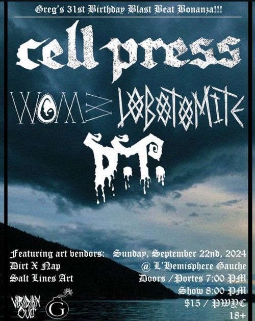 Cell Press, Womb, Lobotomite, D.T.