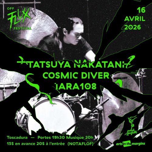 Tatsuya Nakatani + Cosmic Diver + IARA108 (Shota Nakamura, Markus Floats, Kyle Hutchins)