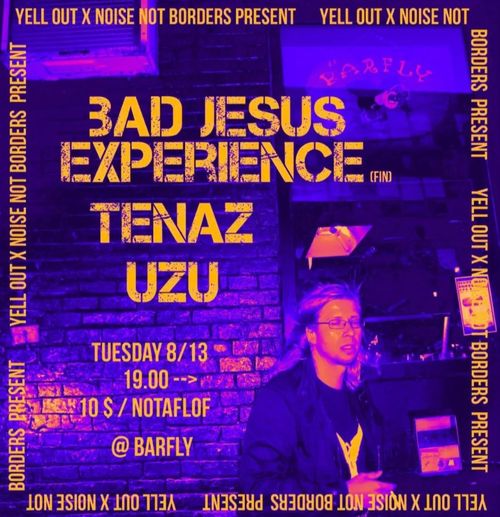 Bad Jesus Experience, Tenaz, Uzu