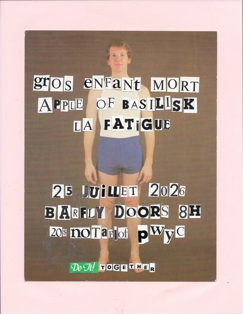 GROS ENFANT MORT + APPLE OF BASILISK + LA FATIGUE