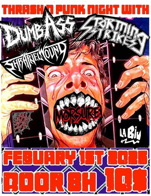 THRASH N PUNK NIGHT DUMBASS STORMING STRIKES SHRAPNEL WOUND MORSURE