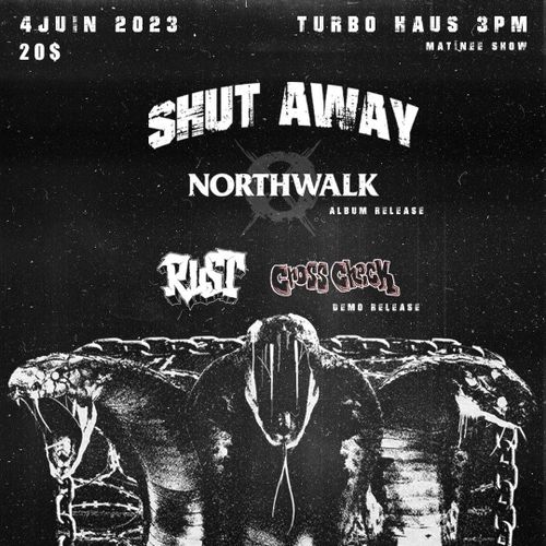 Shut Away, Northwalk, Rust, Crosscheck