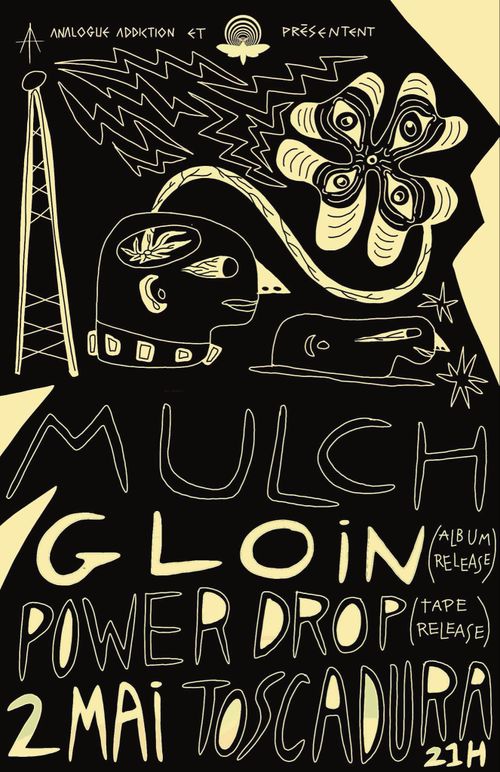 MULCH+GLOIN +POWERDROP@TOSCADURA MAY2ND