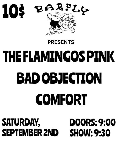 The Flamingos Pink + Bad Objection + Comfort Live @ Barfly