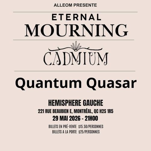 Eternal Mourning + Cadmium + Quantum Quasar