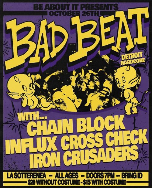 HALLOWEEN HARDCORE; BAD BEAT, SUFFER NO FOOLS, INFLUX, LOOSE SCREW, IRON CRUSADERS