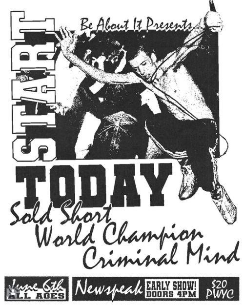 Matinee show: START TODAY (California) + SOLD SHORT (Toronto) + WORLD CHAMP + CRIMINAL MIND (Saskatchewan) @ Newspeak