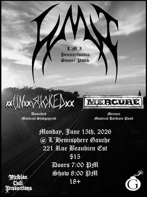 L.M.I. / Unsucked / Mercure @ L'Hemisphere Gauche - June 15th, 2026