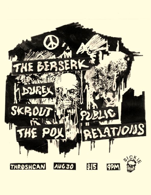 THE BERSERK, DUREX, SKROUT, THE POX, PUBLIC RELATIONS