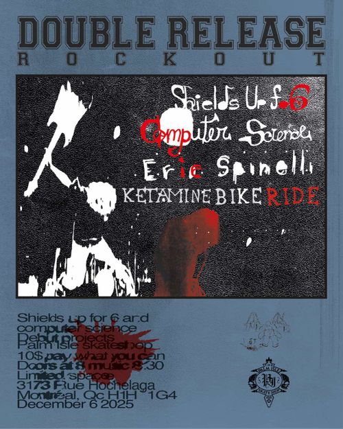 Double Release Rockout - Shields Up For 6 & Computer Science with Eric Spinelli & Ketamine Bike Ride
