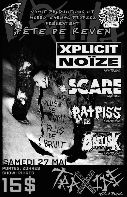 Xplicit Noïze / Scare / Ratpiss / Øbelisk « Show Fête de KEVEN VOMIT » (The Traxide!)