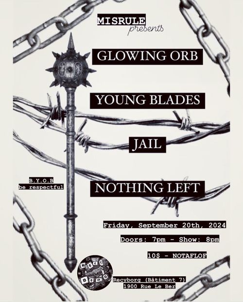 GLOWING ORB / YOUNG BLADES / JAIL / NOTHING LEFT: