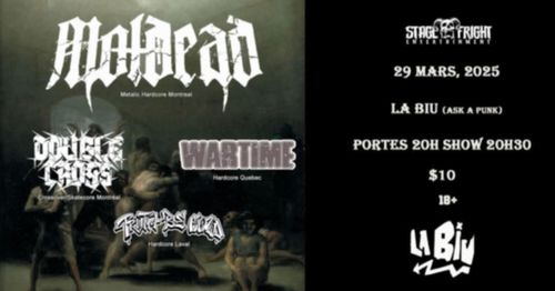 Moldead + Double Cross + Wartime + Truth Be Cold @LaBiu