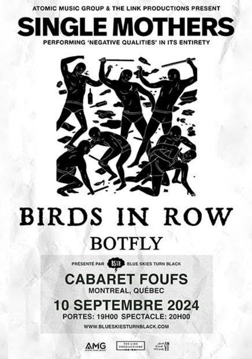 BIRDS IN ROW (France) + SINGLE MOTHERS (ON) + BOTFLY (Halifax) @ Cabaret Foufs