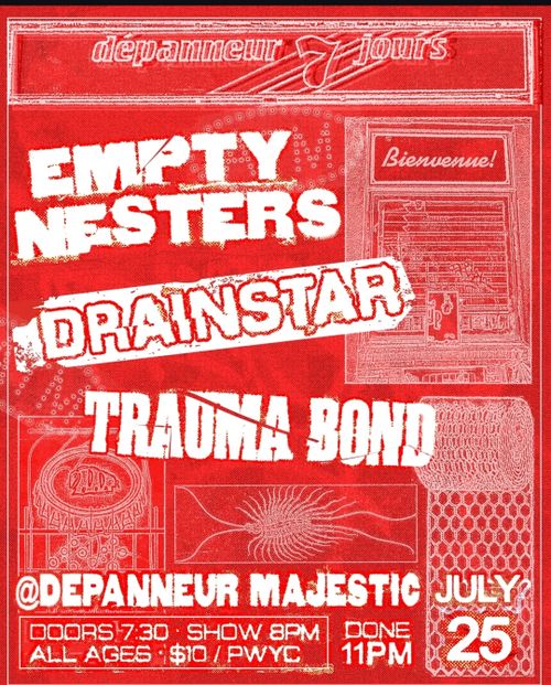 Empty Nesters + Drainstar + Trauma Bond @ Dépanneur Majestic