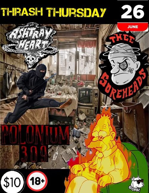 Polonium 309 + Thee Soreheads + Ashtray Heart