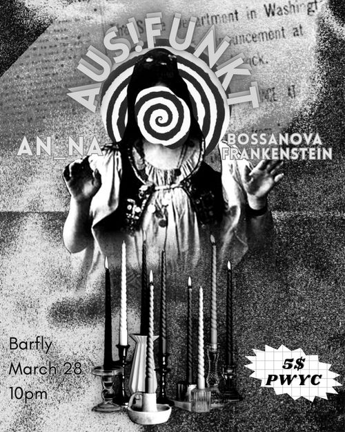 AUS!FUNKT + AN_NA + Bossanova Frankenstein DEBUT ALBUM RELEASE SHOW