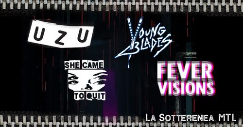 An evening of post-punk with UZU / YOUNG BLADES / SHE CAME TO QUIT / FEVER VISIONS