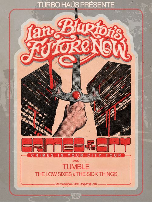 Ian Blurton's Future Now! + Tumble + The Low Sixes + The Sick Things