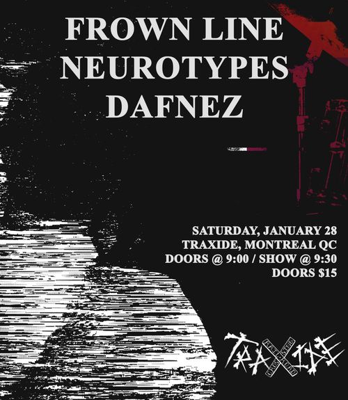 Frown Line, Neurotypes & Dafnez @ TraXide