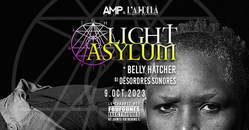 LIGHT ASYLUM + BELLY HATCHER + DJ DÉSORDRES SONORES