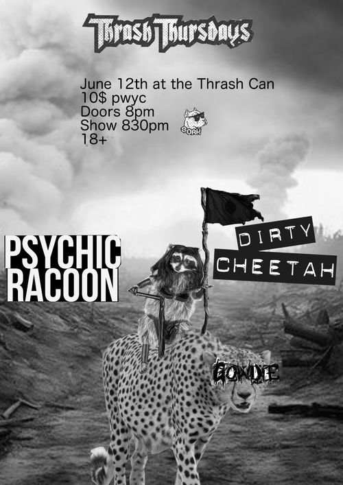 Thrash Thursdays with Gowdie + Psych Racoon + Dirty Cheetah