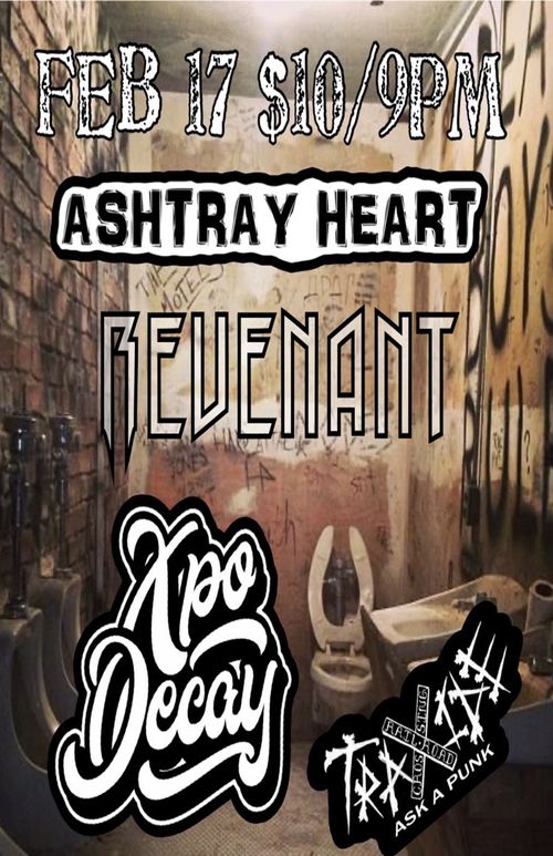 Xpo Decay (Hardcore/ Nu Metal) Le Revenant (Alt-Metal) Ashtray Heart (Apocalyptic Garage)