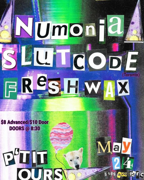 Slutcode (Toronto) w/ Fresh Wax + Numonia
