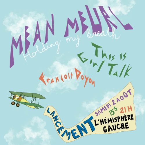 Mean Meurl Album release // This is Girl Talk // François Doyon