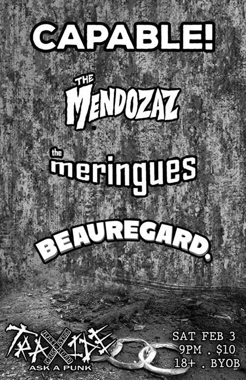 Capable!, The Mendozaz, The Meringues, beauregard. at Traxide