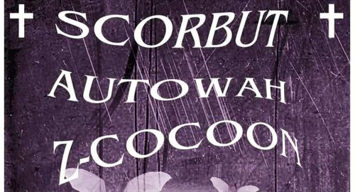 Autowah + Scorbut + Z-Cocoon