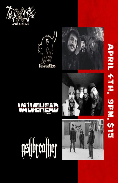Valvehead (Ottawa)//Ashbreather//The Superstitions live at The Traxide