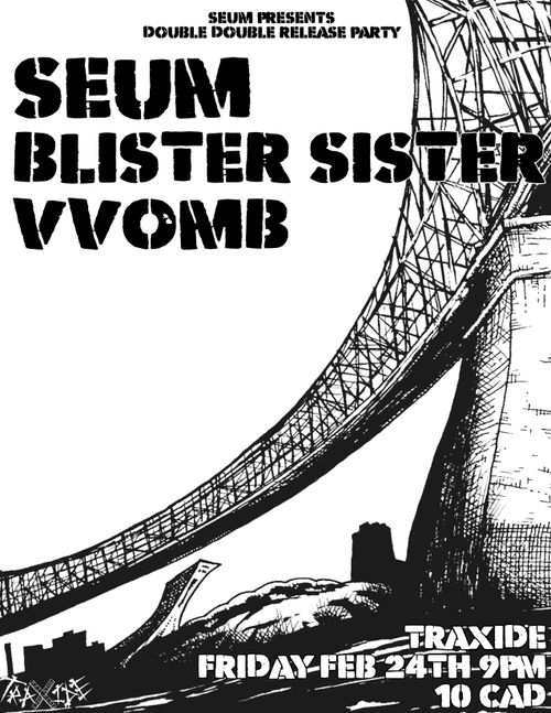 DOUBLE DOUBLE Release Party: SEUM ✚ BLISTER SISTER ✚ VVOMB 