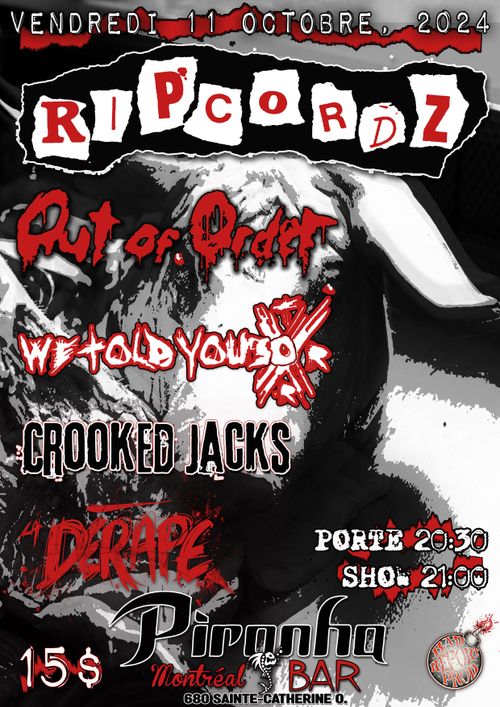 Ripcordz, Out of Order, We Told You So, Crooked Jacks and La Derape