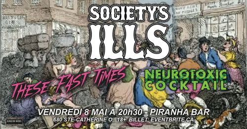 Society's Ills + These Fast Times + Neurotoxic Cocktail
