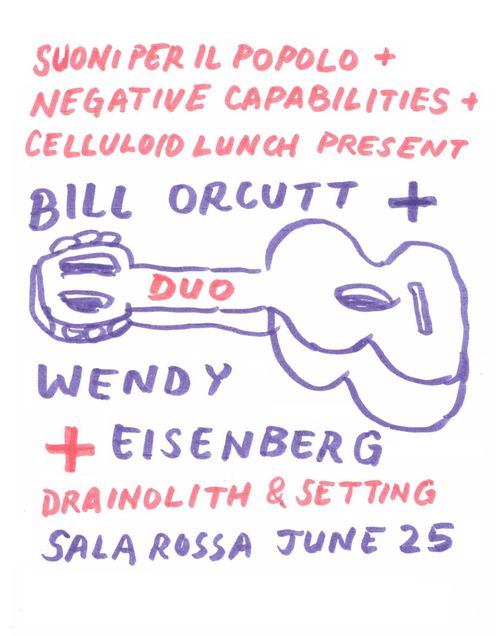 Bill Orcutt / Wendy Eisenberg Duo + Drainolith + Setting