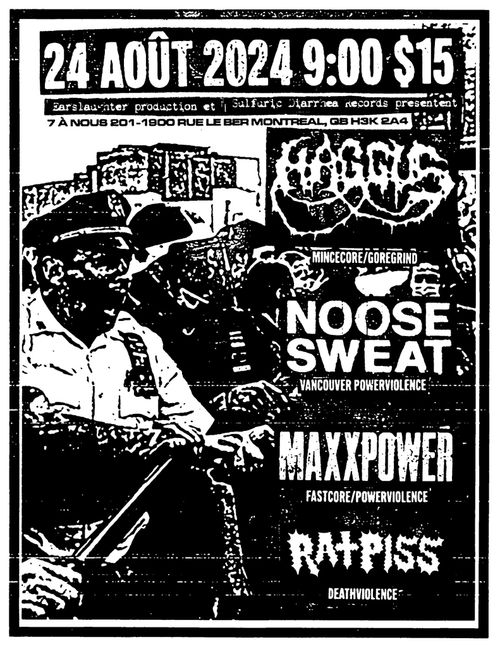 Haggus, Noose Sweat, MAXXPOWER, Ratpiss